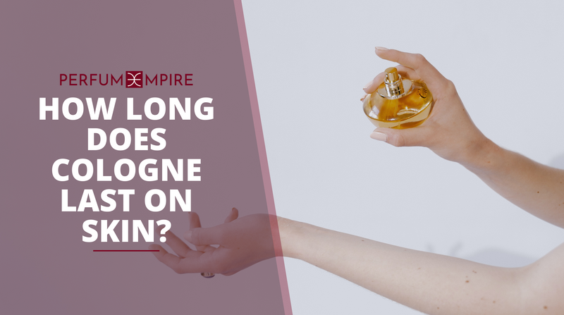 How Long Does Cologne Last on Skin? 6 Tips for Making it Last All Day